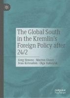 bokomslag The Global South in the Kremlin's Foreign Policy After 24/2