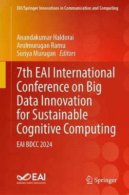 Anandakumar Haldorai, Arulmurugan Ramu, Suriya Murugan - 7th EAI International Conference on Big Data Innovation for Sustainable Cognitive Computing, Inbunden