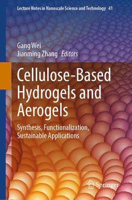 bokomslag Cellulose-Based Hydrogels and Aerogels: Synthesis, Functionalization, Sustainable Applications