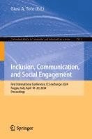 bokomslag Inclusion, Communication, and Social Engagement: First International Conference, ICS Exchange 2024, Foggia, Italy, April 18-20, 2024, Proceedings