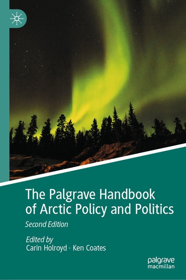 Carin Holroyd, Ken Coates - Palgrave Handbook of Arctic Policy and Politics, Inbunden