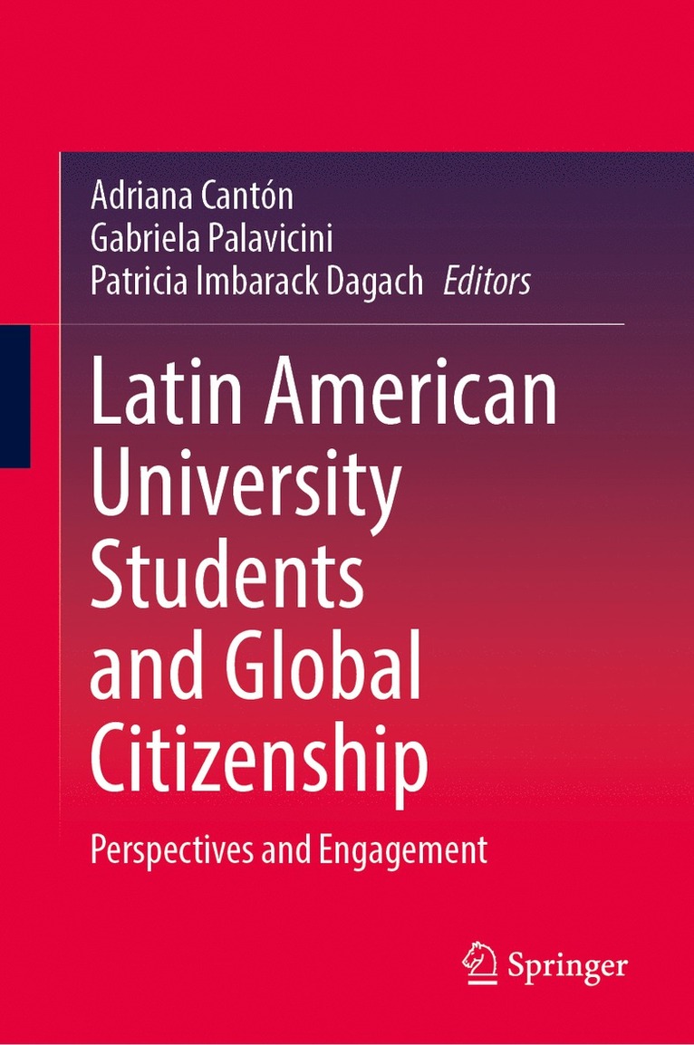 Adriana Cantón, Gabriela Palavicini, Patricia Imbarack Dagach - Latin American University Students and Global Citizenship, Inbunden