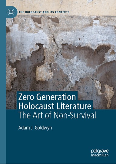 Adam J. Goldwyn - Zero Generation Holocaust Literature, Inbunden