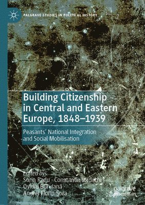 Building Citizenship in Central and Eastern Europe, 1848-1939
