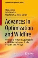 bokomslag Advances in Optimization and Wildfire: Proceedings of the First Optimization and Wildfire Conference, October 1-4 2024, Luso, Portugal
