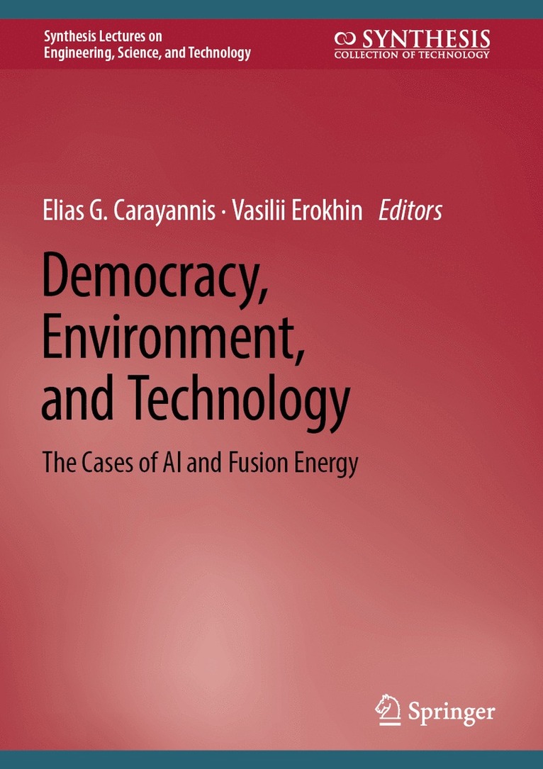 Elias G. Carayannis, Vasilii Erokhin - Democracy, Environment, and Technology, Inbunden