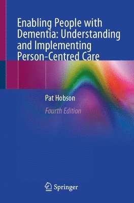 bokomslag Enabling People with Dementia: Understanding and Implementing Person-Centred Care