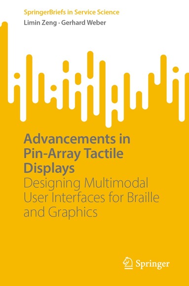 Limin Zeng, Gerhard Weber - Advancements in Pin-Array Tactile Displays, Häftad