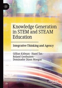 bokomslag Knowledge Generation in STEM and STEAM Education