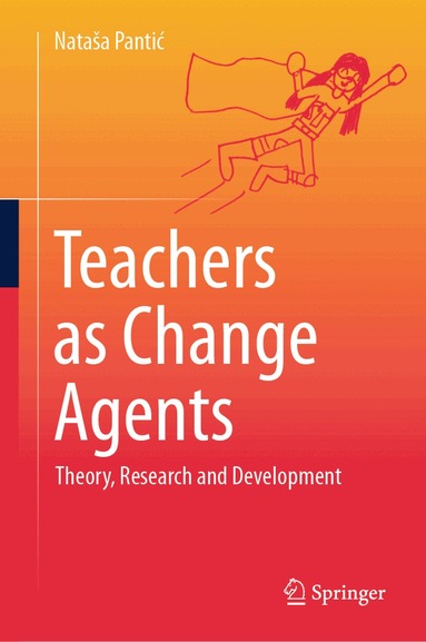 Nataša Pantić - Teachers as Change Agents, Inbunden