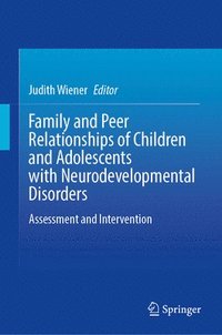 bokomslag Family and Peer Relationships of Children and Adolescents with Neurodevelopmental Disorders
