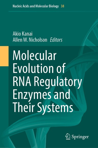 Akio Kanai, Allen W. Nicholson - Molecular Evolution of RNA Regulatory Enzymes and Their Systems, Inbunden