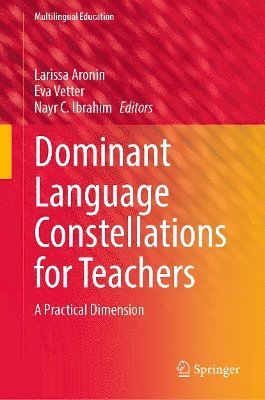 Larissa Aronin, Eva Vetter, Nayr C. Ibrahim - Dominant Language Constellations for Teachers, Inbunden