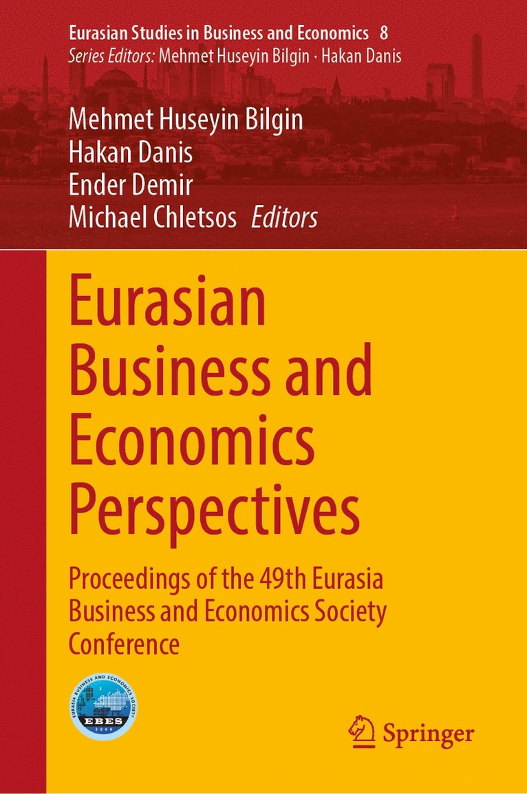 Mehmet Huseyin Bilgin, Hakan Danis, Ender Demir, Michael Chletsos - Eurasian Business and Economics Perspectives, Inbunden