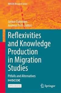 bokomslag Reflexivities and Knowledge Production in Migration Studies: Pitfalls and Alternatives