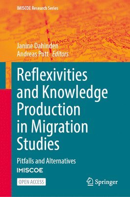 bokomslag Reflexivities and Knowledge Production in Migration Studies: Pitfalls and Alternatives