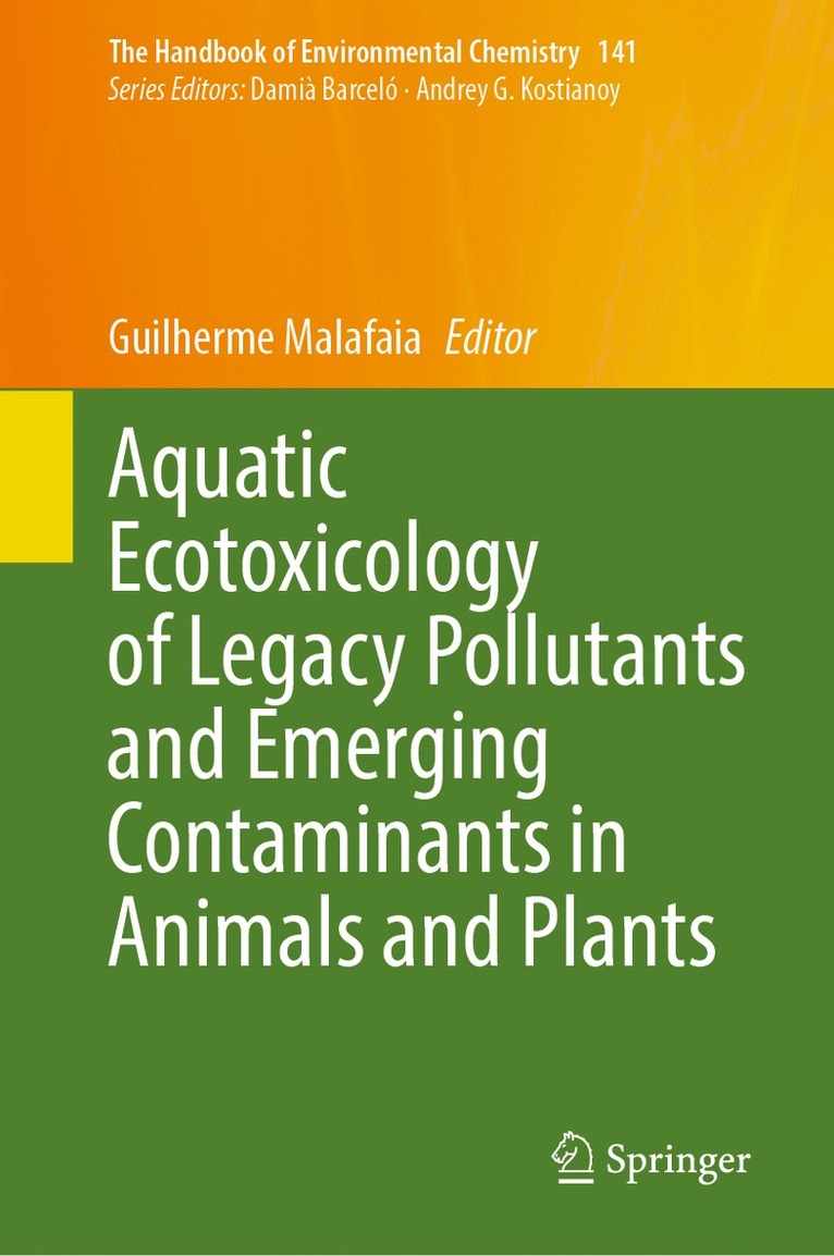 Guilherme Malafaia - Aquatic Ecotoxicology of Legacy Pollutants and Emerging Contaminants in Animals and Plants, Inbunden