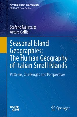 bokomslag Seasonal Island Geographies: The Human Geography of Italian Small Islands: Patterns, Challenges and Perspectives