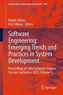 bokomslag Software Engineering: Emerging Trends and Practices in System Development: Proceedings of 14th Computer Science On-Line Conference 2025, Volume 4