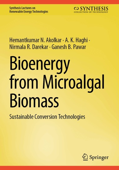 Hemantkumar N. Akolkar, A. K. Haghi, Nirmala R. Darekar, Ganesh B. Pawar - Bioenergy from Microalgal Biomass, Inbunden