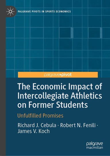 Richard J. Cebula, Robert N. Fenili, James V. Koch - Economic Impact of Intercollegiate Athletics on Former Students, Inbunden