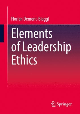 bokomslag Elements of Leadership Ethics