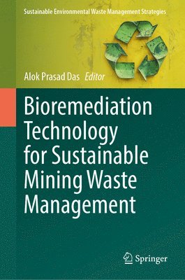 Alok Prasad Das - Bioremediation Technology for Sustainable Mining Waste Management, Inbunden