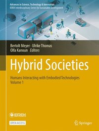 bokomslag Hybrid Societies: Humans Interacting with Embodied Technologies, Vol. 1