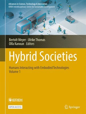 bokomslag Hybrid Societies: Humans Interacting with Embodied Technologies, Vol. 1