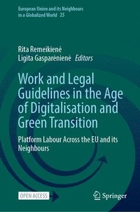 bokomslag Work and Legal Guidelines in the Age of Digitalisation and Green Transition: Platform Labour Across the EU and Its Neighbours