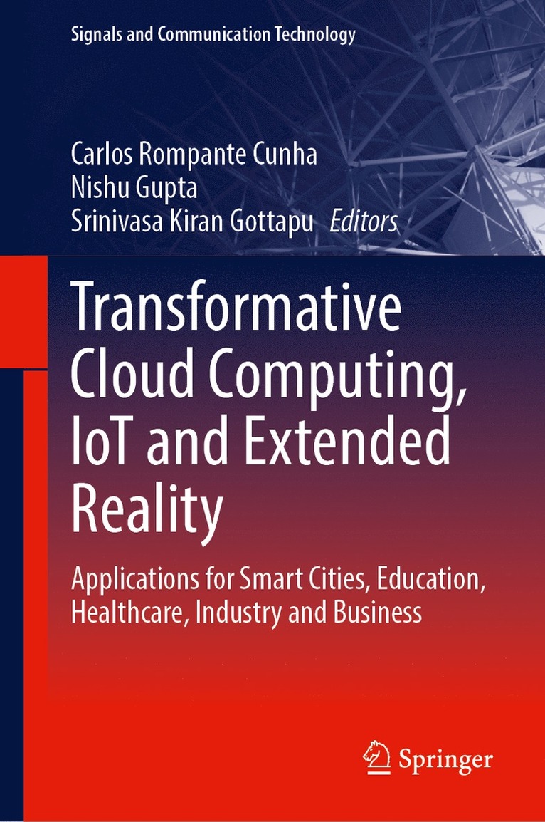Carlos Rompante Cunha, Nishu Gupta, Srinivasa Kiran Gottapu - Transformative Cloud Computing, IoT and Extended Reality, Inbunden