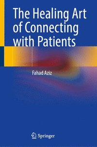 bokomslag The Healing Art of Connecting with Patients