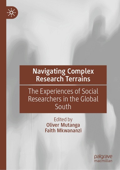 Oliver Mutanga, Faith Mkwananzi - Navigating Complex Research Terrains, Inbunden