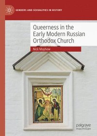 bokomslag Queerness in the Early Modern Russian Orthodox Church