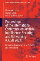 bokomslag Proceedings of the International Conference on Artificial Intelligence, Security, and Networking (Caisn 2024): Innovative Approaches in Ai, Security,