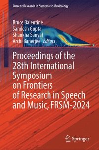 bokomslag Proceedings of the 28th International Symposium on Frontiers of Research in Speech and Music, Frsm-2024