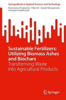 bokomslag Sustainable Fertilizers: Utilizing Biomass Ashes and Biochars