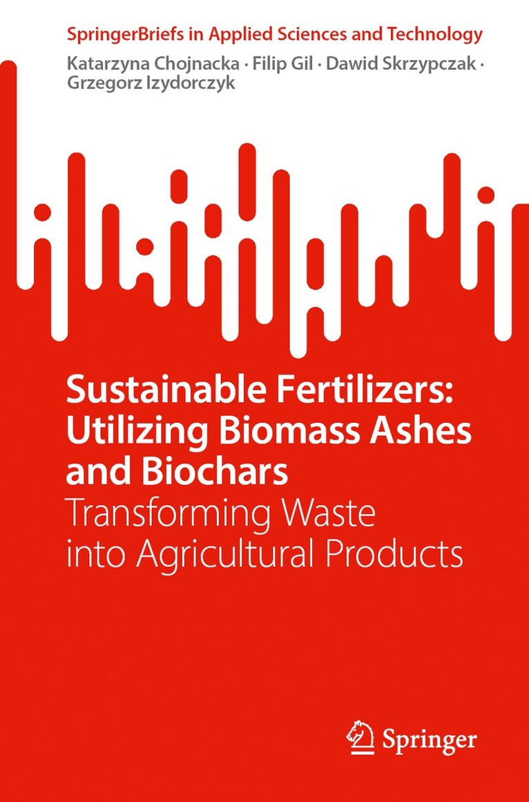 Sustainable Fertilizers: Utilizing Biomass Ashes and Biochars