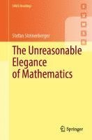 bokomslag The Unreasonable Elegance of Mathematics