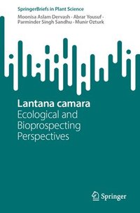 bokomslag Lantana Camara: Ecological and Bioprospecting Perspectives