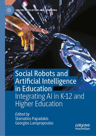 Stamatios Papadakis, Georgios Lampropoulos - Social Robots and Artificial Intelligence in Education, Inbunden