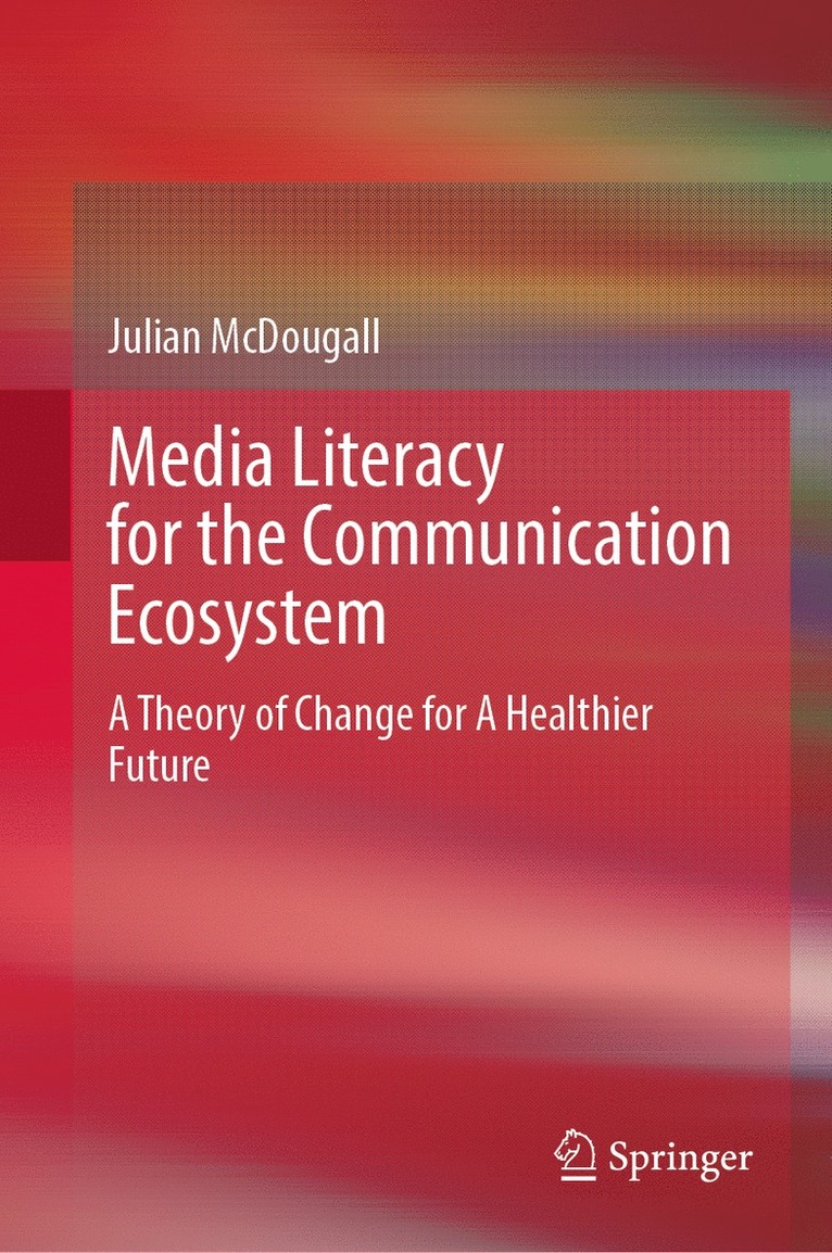 Julian McDougall, Julian Mcdougall - Media Literacy for the Communication Ecosystem, Inbunden