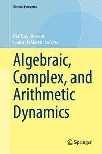 bokomslag Algebraic, Complex, and Arithmetic Dynamics