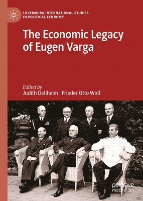Judith Dellheim, Frieder Otto Wolf - Economic Legacy of Eugen Varga, Inbunden
