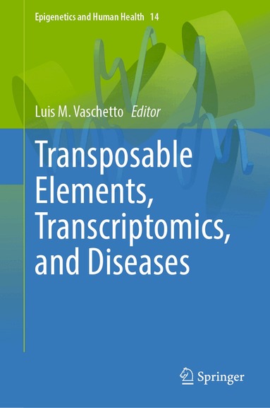 Luis M. Vaschetto - Transposable Elements, Transcriptomics, and Diseases, Inbunden