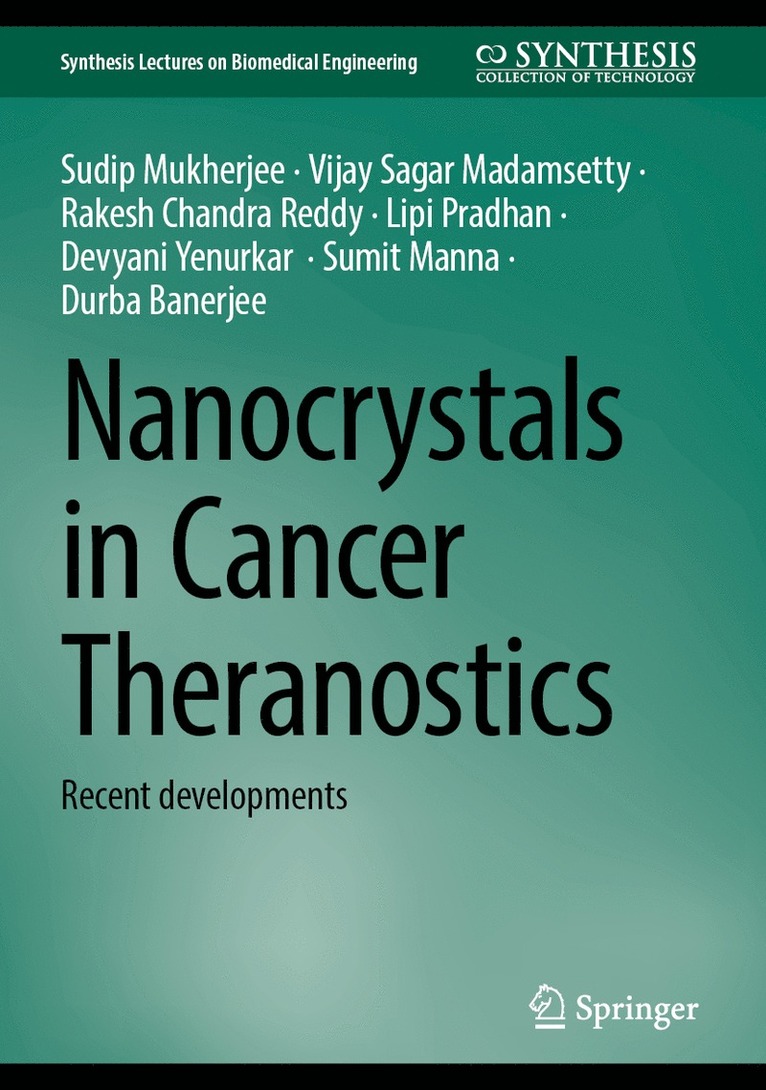 Sudip Mukherjee, Vijay Sagar Madamsetty, Rakesh Chandra Reddy, Lipi Pradhan, Devyani Yenurkar, Sumit Manna, Durba Banerjee - Nanocrystals in Cancer Theranostics, Inbunden