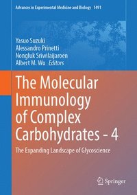bokomslag The Molecular Immunology of Complex Carbohydrates - 4: The Expanding Landscape of Glycoscience
