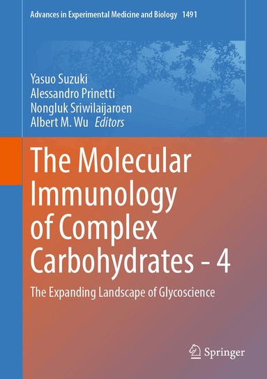 Yasuo Suzuki, Alessandro Prinetti, Nongluk Sriwilaijaroen, Albert M. Wu - Molecular Immunology of Complex Carbohydrates - 4, Inbunden