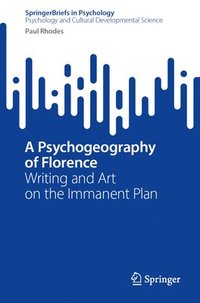 bokomslag A Psychogeography of Florence: Writing and Art on the Immanent Plan