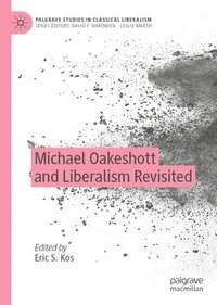 bokomslag Michael Oakeshott and Liberalism Revisited